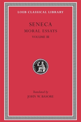 Moral Essays, Volume III: de Beneficiis - Seneca, and Basore, John W (Translated by)