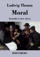 Moral: Komdie in drei Akten