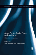 Moral Panics, Social Fears, and the Media: Historical Perspectives
