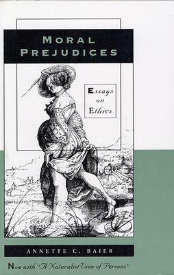 Moral Prejudices: Essays on Ethics - Baier, Annette C