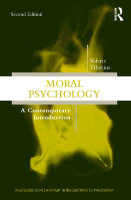 Moral Psychology: A Contemporary Introduction - Tiberius, Valerie
