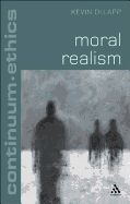 Moral Realism. Kevin Delapp