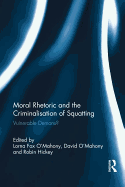 Moral Rhetoric and the Criminalisation of Squatting: Vulnerable Demons?