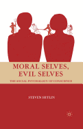 Moral Selves, Evil Selves: The Social Psychology of Conscience