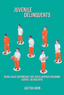 Moral value despondency and social deprivation among juvenile delinquents
