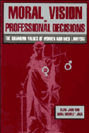 Moral Vision and Professional Decisions: The Changing Values of Women and Men Lawyers