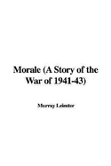 Morale: A Story of the War of 1941-43