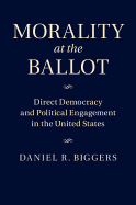 Morality at the Ballot: Direct Democracy and Political Engagement in the United States
