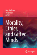 Morality, Ethics, and Gifted Minds - Ambrose, Don (Editor), and Cross, Tracy (Editor)
