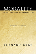 Morality: Its Nature and Justification - Gert, Bernard