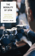 Morality of Spin: Virtue and Vice in Political Rhetoric and the Christian Right