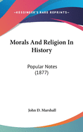 Morals and Religion in History: Popular Notes (1877)