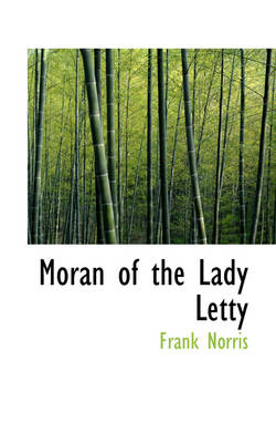 Moran of the Lady Letty - Norris, Frank