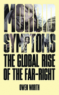 Morbid Symptoms: The Global Rise of the Far-Right