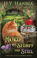 Mord mit Stumpf und Stiel: Ein Cottage-Garden-Krimi 5