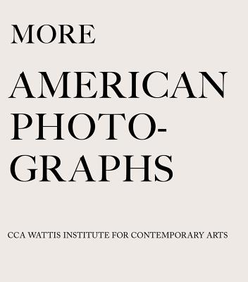 More American Photographs - Hoffmann, Jens (Text by), and Stimson, Blake (Text by), and Beshty, Walead (Contributions by)