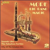 More Big Band Magic: Sounds Like Fabulous Forties - Various Artists