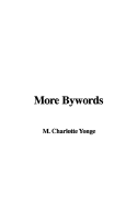 More Bywords - Yonge, Charlotte Mary