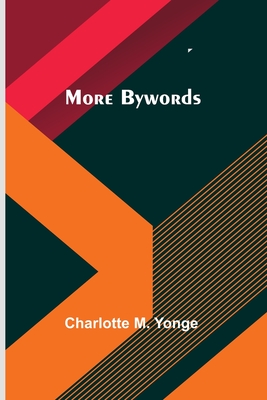 More Bywords - Yonge, Charlotte M