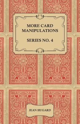 More Card Manipulations - Series No. 4 - Hugard, Jean