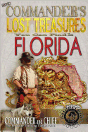 More Commander's Lost Treasures You Can Find In Florida: Follow the Clues and Find Your Fortunes!