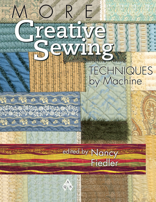 More Creative Sewing Techniques by Machine - Fiedler, Nancy, and Fiedler