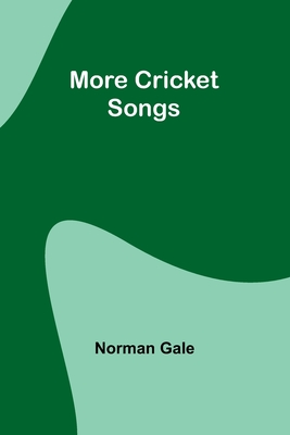 More Cricket Songs - Gale, Norman