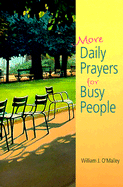 More Daily Prayers for Busy People - O'Malley, William J, S.J.