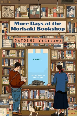 More Days at the Morisaki Bookshop - Yagisawa, Satoshi, and Ozawa, Eric (Translated by)