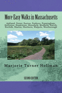 More Easy Walks in Massachusetts (2nd edition): Ashland, Dover, Easton, Foxboro, Framingham, Holliston, Hopkinton, Mansfield, Medfield, Natick, Norfolk, Sharon, Sherborn, Walpole, Westborough