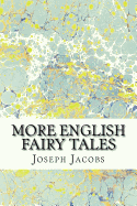 More English Fairy Tales: (Joseph Jacobs Classics Collection)