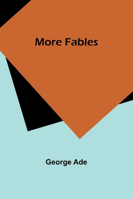 More Fables - Ade, George