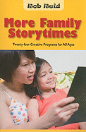 More Family Storytimes: Twenty-Four Creative Programs for All Ages