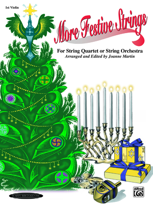 More Festive Strings for String Quartet or String Orchestra: 1st Violin Part - Martin, Joanne, Dr., PhD