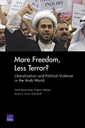 More Freedom, Less Terror?: Liberalization and Political Violence in the Arab World