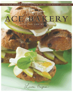 More from Ace Bakery: Recipes for and with Bread