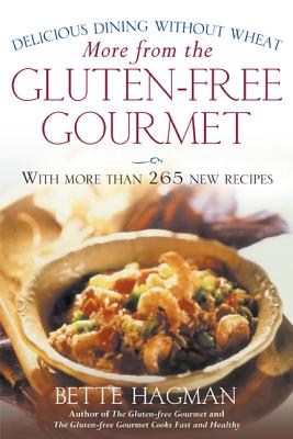 More from the Gluten-Free Gourmet: Delicious Dining Without Wheat - Hagman, Bette