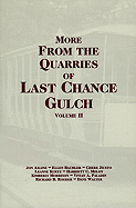 More from the Quarries of Last Chance Gulch, Vol. 2