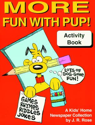 More Fun with Pup! Activity Book - Rose, J