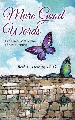 More Good Words: Practical Activities for Mourning - Hewett, Ph D Beth L