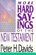 More Hard Sayings of the New Testament
