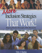 More Inclusion Strategies That Work!: Aligning Student Strengths With Standards