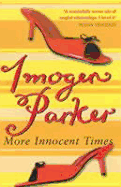 More Innocent Times - Parker, Imogen