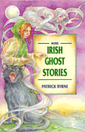 More Irish Ghost Stories