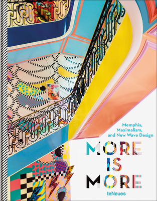 More is More: Memphis, Maximalism, and New Wave Design - Bingham, Claire