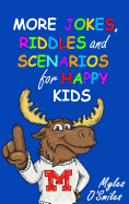 More Jokes, Riddles and Scenarios for Happy Kids: A Children's Activity Book for Kids 8-12