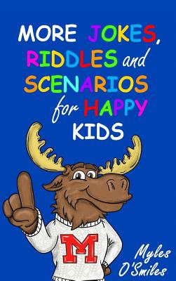More Jokes, Riddles and Scenarios for Happy Kids: A Children's Activity Book for Kids 8-12 - O'Smiles, Myles