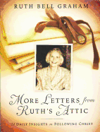 More Letters from Ruth's Attic: 31 Daily Insights on Following Christ