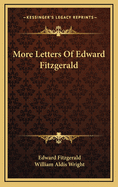 More Letters of Edward Fitzgerald