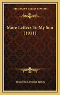 More Letters to My Son (1911)